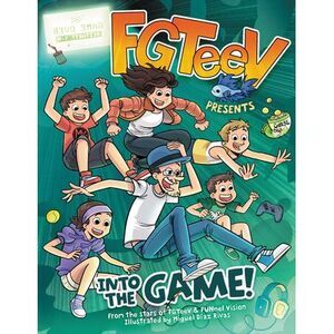 Fgteev Presents: Into the Game!: A Graphic Novel -- Fgteev
